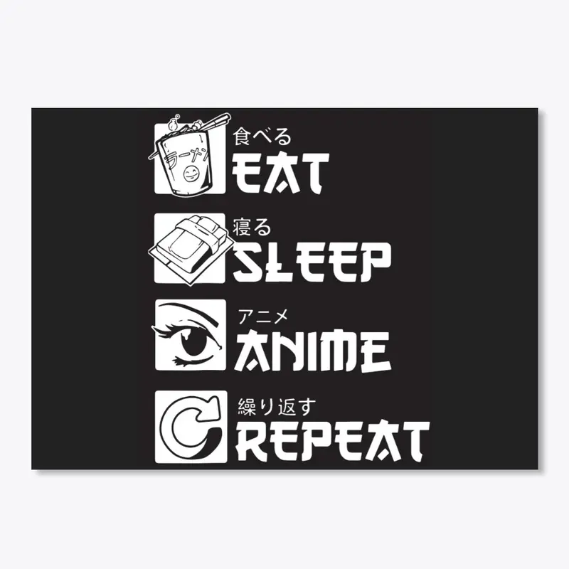 Eat Sleep Anime Repeat 