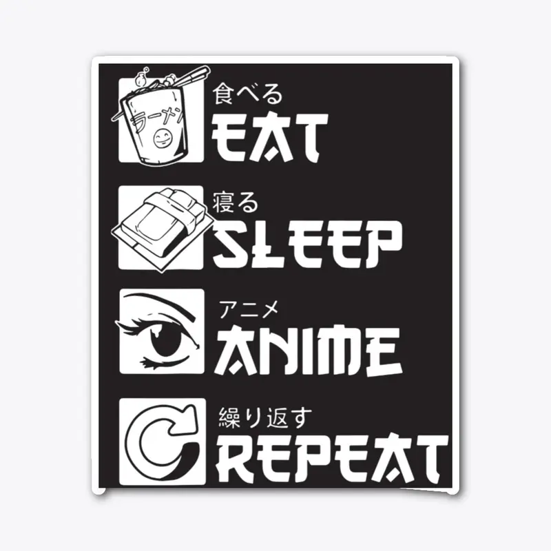 Eat Sleep Anime Repeat 